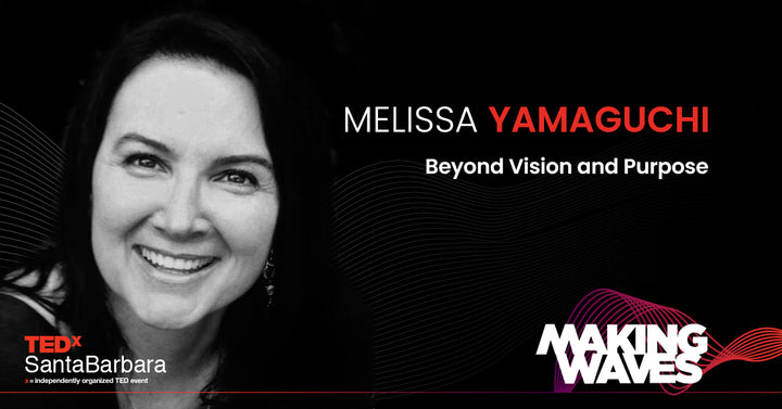 Melissa Yamaguchi – Beyond Vision and Purpose
